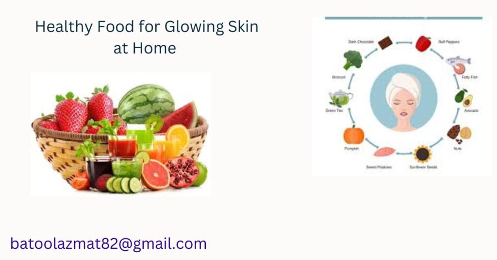 Healthy Food for Glowing Skin at Home 