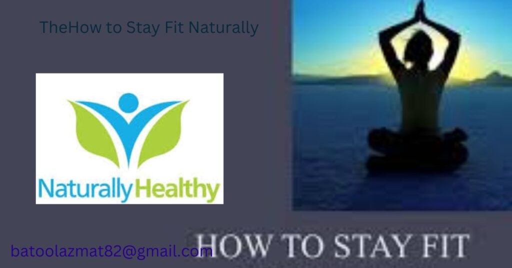 How to Stay Fit Naturally