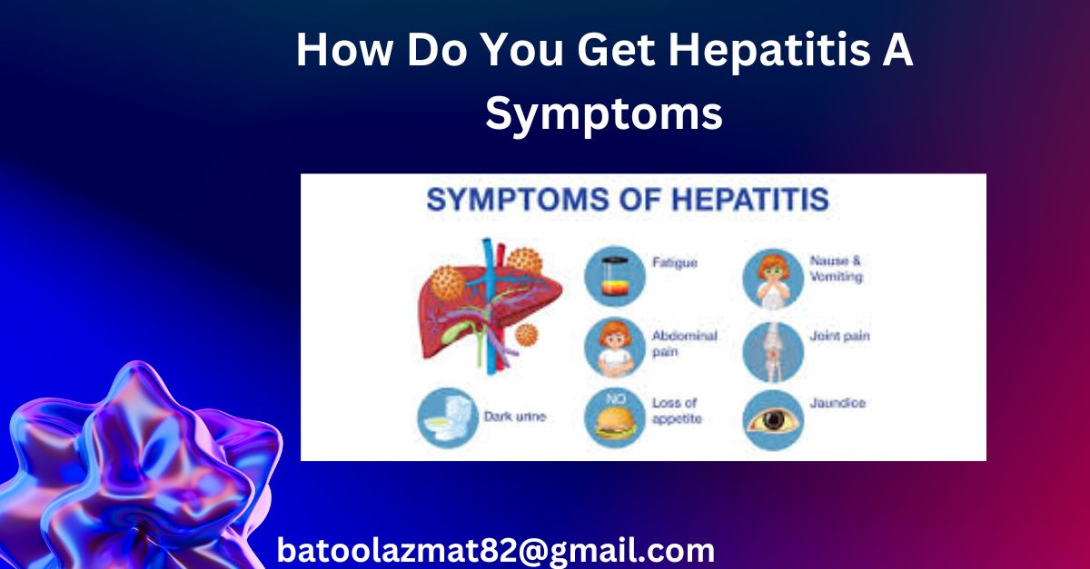 How Do You Get Hepatitis A Symptoms