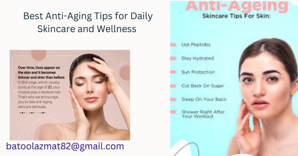  Best Anti-Aging Tips for Daily Skincare and Wellness