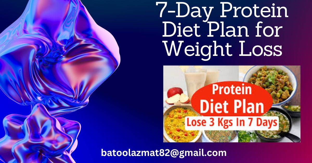 7-Day Protein Diet Plan for Weight Loss