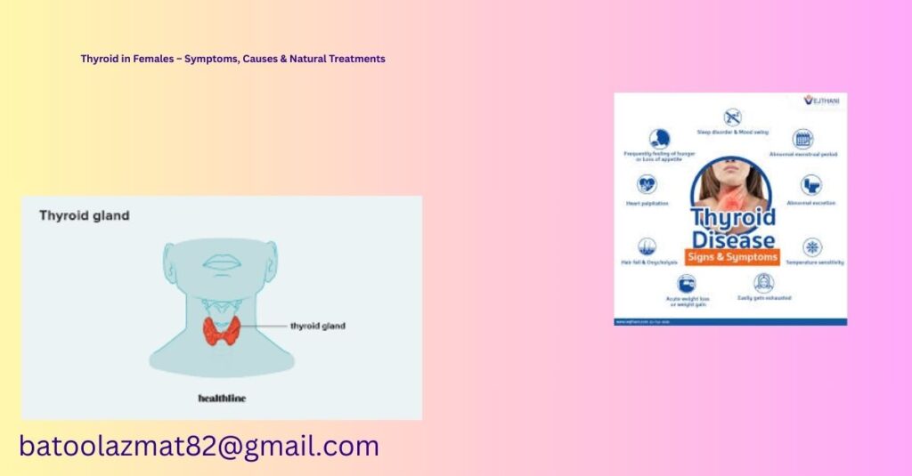 Thyroid in Females – Symptoms, Causes & Natural Treatments