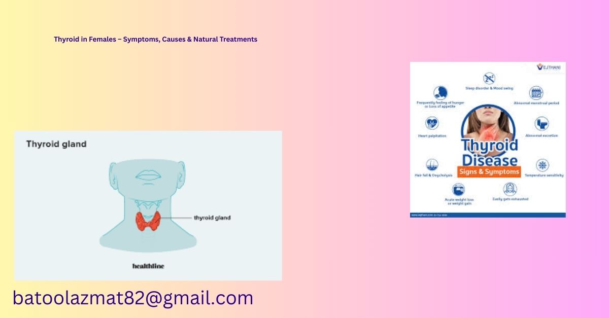 Thyroid in Females – Symptoms, Causes & Natural Treatments